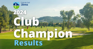 an image of Javea Golf Club with a title which says: '2024 Club Champion Results'.